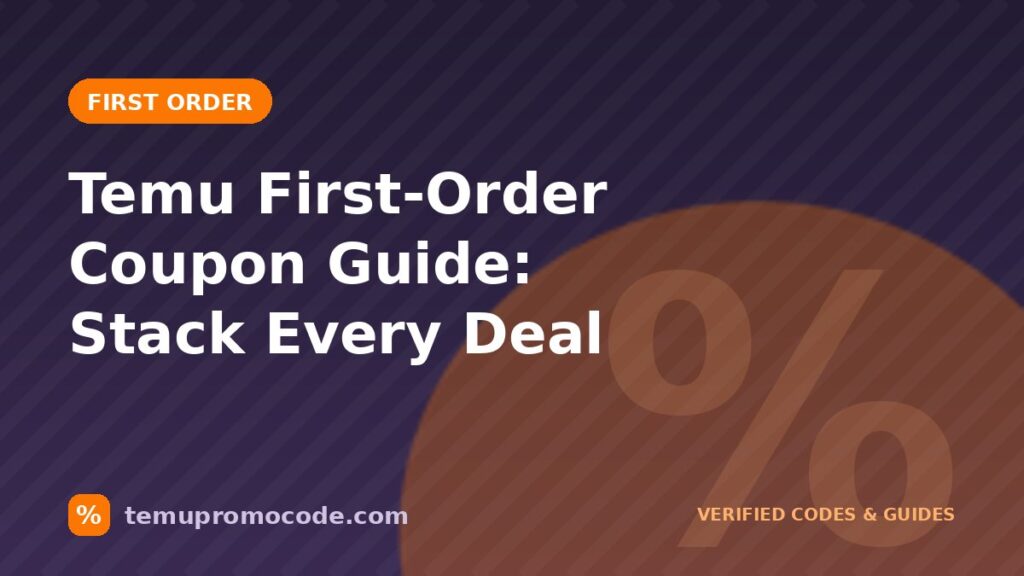Temu coupon code for new users — first-timer guide 2026 Temu coupon code for new users — first-timer guide 2026