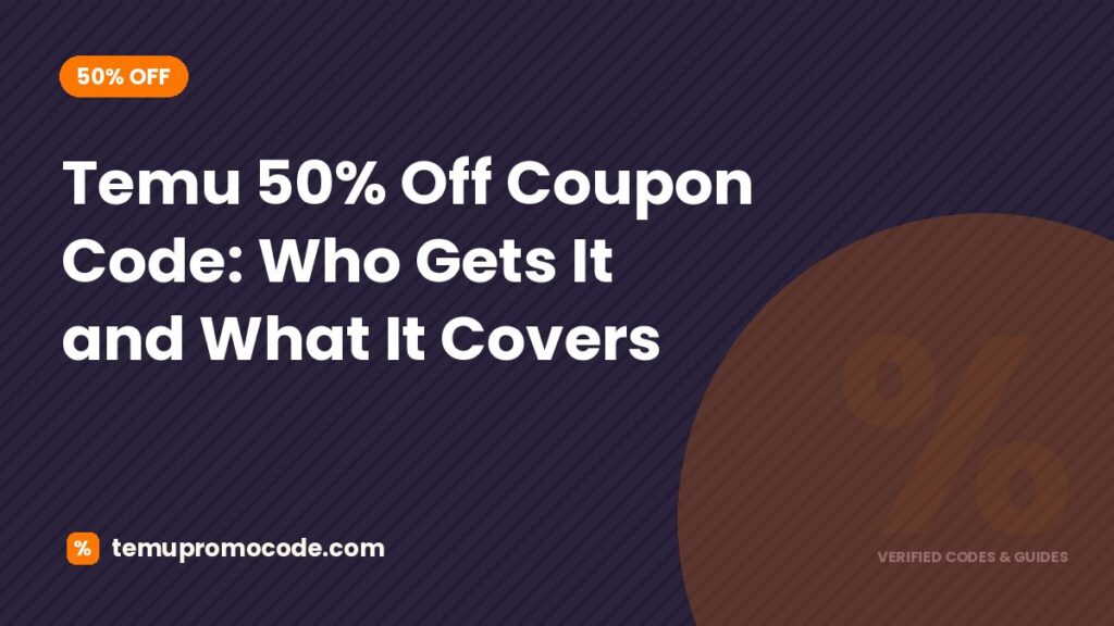 Temu 50% off coupon code explained with cap and qualifying items Temu 50% off coupon code explained with cap and qualifying items