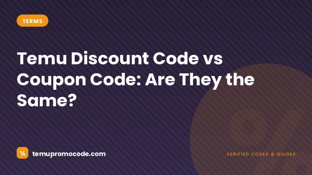 Temu discount code versus coupon code compared side by side Temu discount code versus coupon code compared side by side